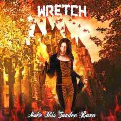 Wretch (USA) : Make This Garden Burn